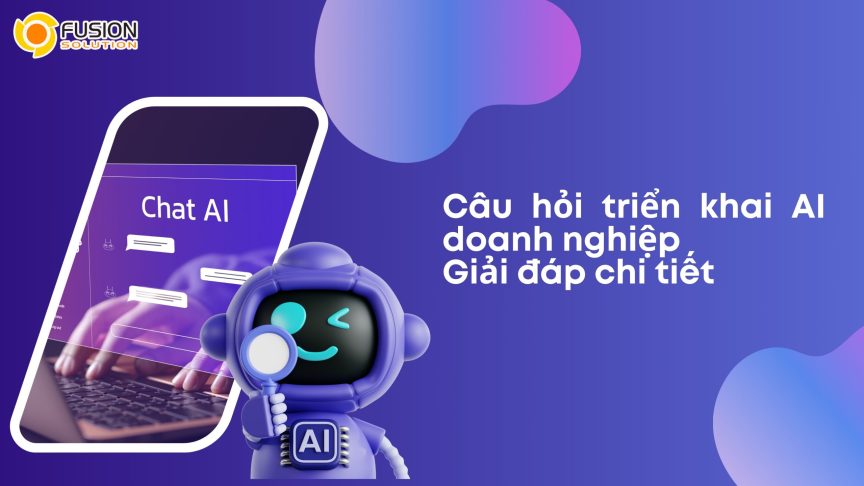 Câu hỏi triển khai AI doanh nghiệp